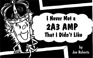 I Never Met A 2A3 Amp That I Didn't Like