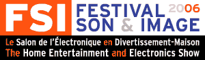 Le Festival Son et Image de Montr�al 2006 Show Report The Home Entertainment and Electronics Show
