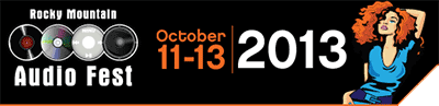 RMAF 2013 Show Report -- Rocky Mountain Audio Fest 2013