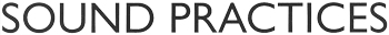 Sound Practices Magazine Online!