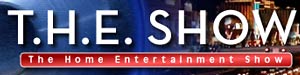 T.H.E. Show -- The Home Entertainment Show 2006